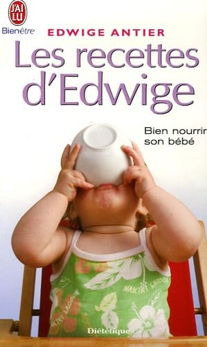 Les recettes d'Edwige : Bien nourrir son bébé 9782290346730
