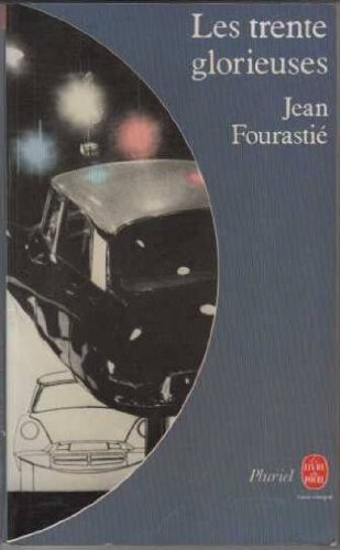 Les Trente glorieuses ou la Révolution invisible de 1946 à 1975 (Le Livre de poche) 9782253026372