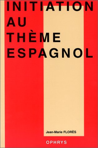 Initiation au thème espagnol. Classes prépas, Deug 9782708009233