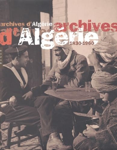 Archives d'Algérie (1830-1960) 9782850258718