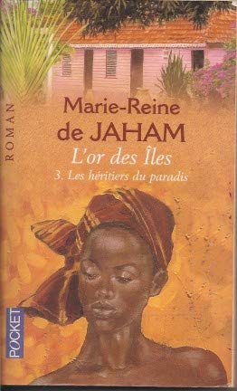 L'Or Des Iles, Tome 3 : Les Heritiers Du Paradis 9782266093880