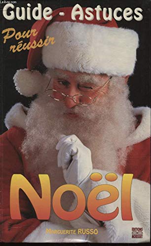 Guide-astuces pour réussir Noël 9782909509525