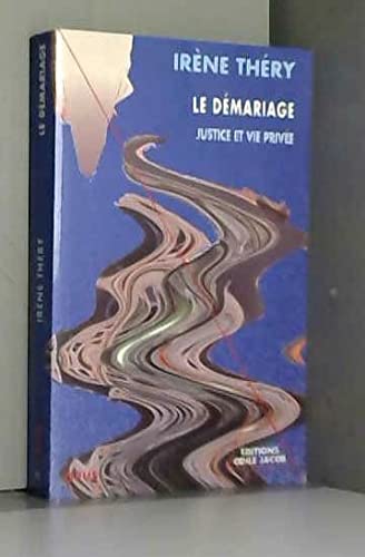 Le démariage: Justice et vie privée 9782738103543