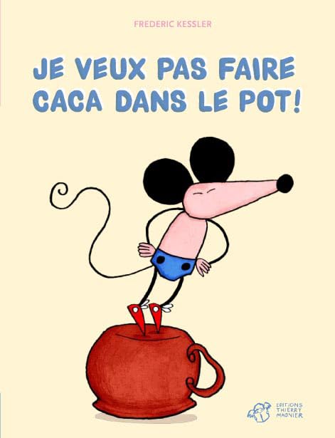 Je veux pas faire caca dans le pot! 9782844207548