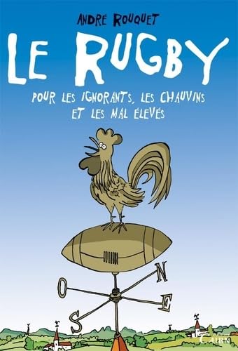 le rugby pour les ignorants, les chauvins et les mal el 9782350682143