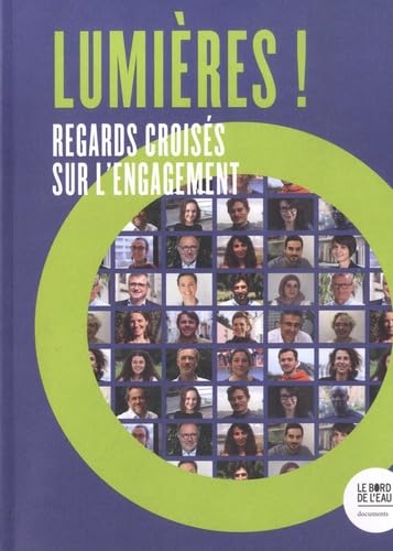 Lumière !: Regards croisés sur l’engagement 9782356877307