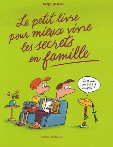 Le petit livre pour mieux vivre les secrets en famille 9782747021043