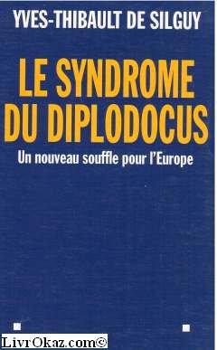 Le syndrome du diplodocus: Un nouveau souffle pour l'Europe 9782226087775