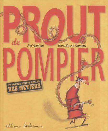 Prout de pompier: Et autres petits bruits des métiers 9782848651682