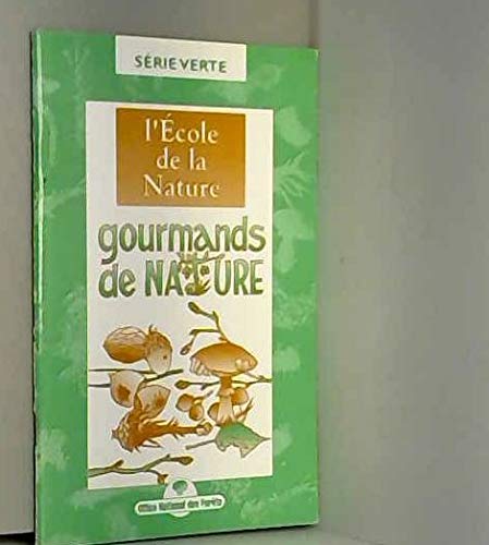 Gourmands de nature : L'école de la nature (Série verte) 9782904384790