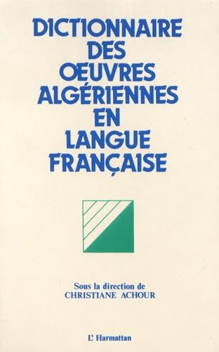 Dictionnaire des oeuvres algériennes en langue française 9782738409492