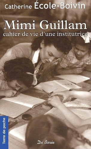 MIMI GUILLAM CAHIER DE VIE D'UNE INSTITUTRICE 9782812910081