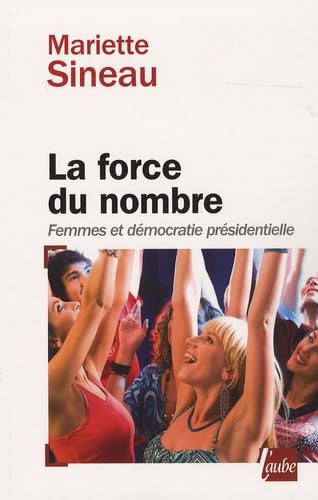 La force du nombre : Femmes et démocratie présidentielle 9782752605177