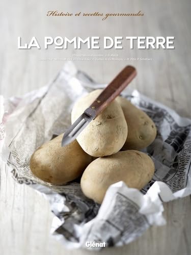 La pomme de terre: Histoire et recettes gourmandes 9782723473194