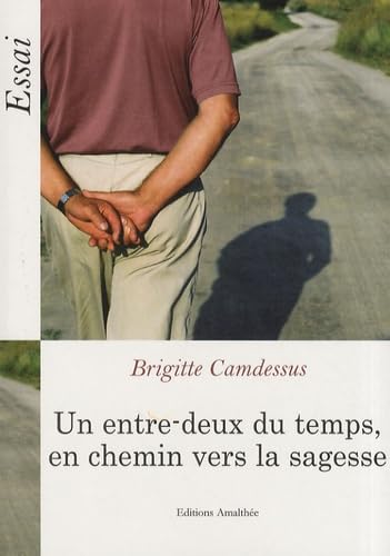 Un entre-deux du temps, en chemin vers la sagesse 9782310000901