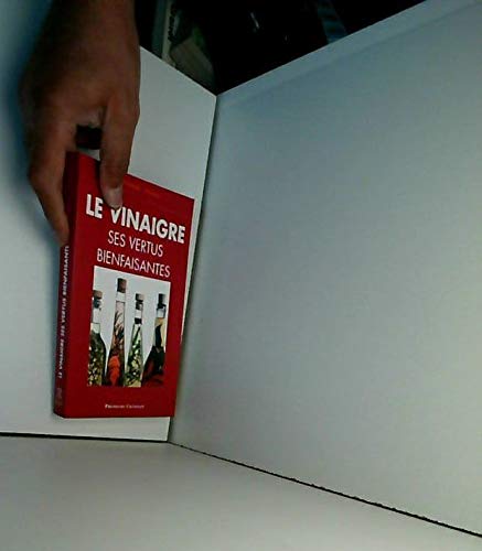 LE VINAIGRE.SES VERTUS BIENFAISANTES 9782845922617