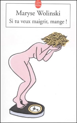 Si Tu Veux Maigrir, Mange ! 9782253152835