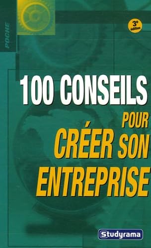 100 conseils pour créer son entreprise 9782844728845