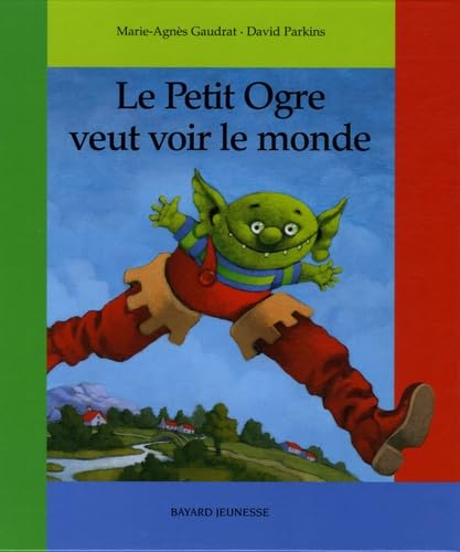 Le Petit Ogre veut voir le monde 9782747017541