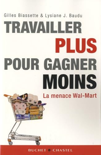 TRAVAILLER PLUS POUR GAGNER MOINS LA MENACE WAL MART 9782283023396