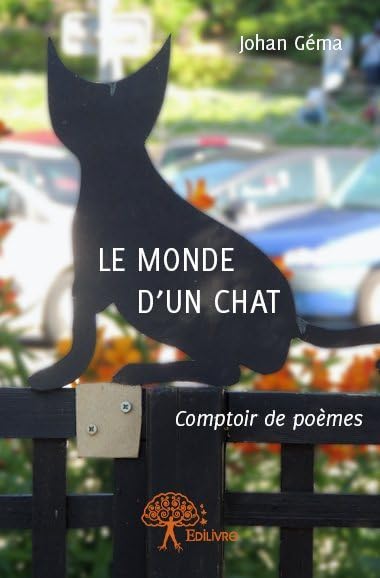 Le monde d'un chat - comptoir de poèmes 9782332625700