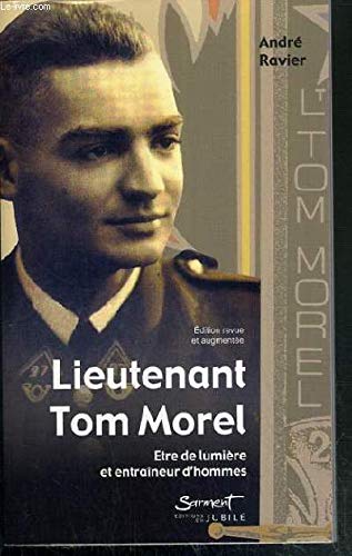 Lieutenant Tom Morel, être de lumière et entraîneur d'hommes 9782866790509