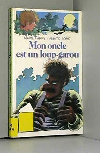 Mon oncle est un loup-garou Marie Farré 9782070310722