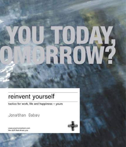 Reinvent Yourself: Tactics for Work, Life and Happiness - Yours 9781843040156