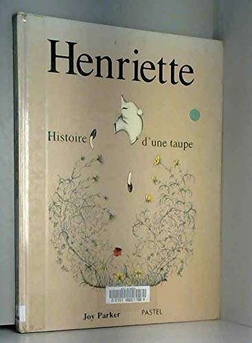 Henriette, histoire d'une taupe 9782211020329