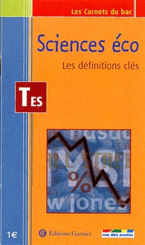 Les Carnets du bac : Sciences économiques, les définitions clés, terminale ES 9782844311771
