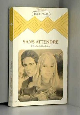 Sans attendre (Harlequin) 9782280010993