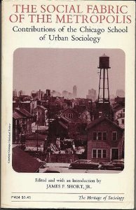 The Social Fabric of the Metropolis: Contributions of the Chicago School of Urban Sociology 9780226754666