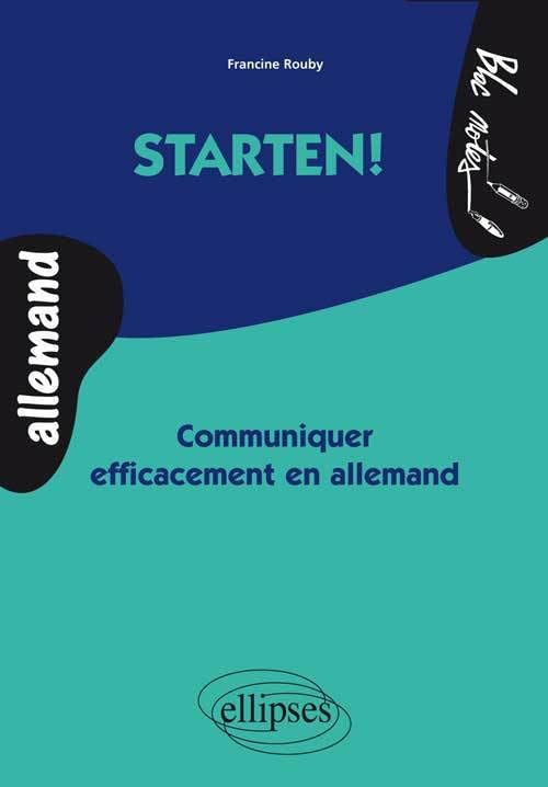 Starten !: Communiquer efficacement en allemand 9782729833244