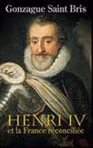 Henri IV et la France réconciliée 9782298036367