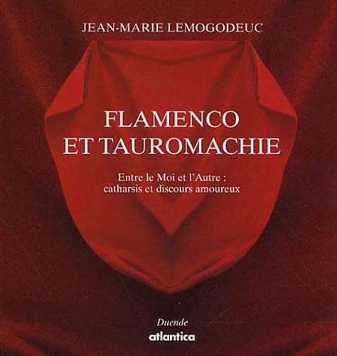Flamenco et Tauromachie : Catharsis et discours amoureux 9782843944987