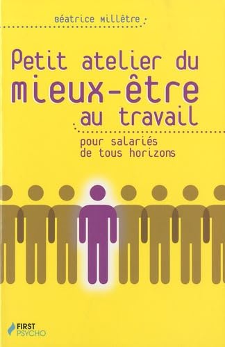 Petit atelier du mieux-être au travail, pour salariés de tous horizons 9782754017657