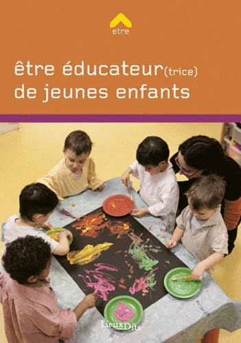 Être Educateur (trice) de jeunes enfants 9782914528917