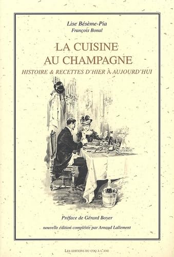 La cuisine au champagne.: Histoire & recettes d'hier à aujourd'hui 9782912036179