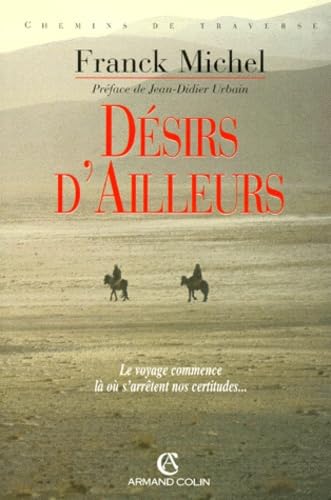 Desirs D'Ailleurs. Essai D'Anthropologie Des Voyages 9782200218652