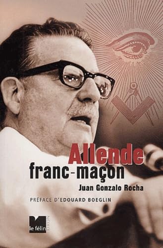 Allende : Franc-maçon 9782866455200