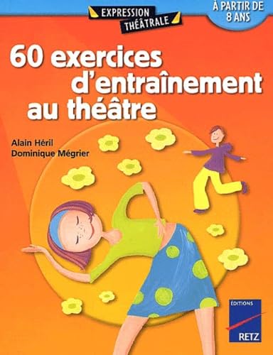 60 exercices d'entrainement au théatre à partir de 8 ans - Tome 1 9782725622255