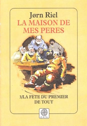 La fête du premier de tout (La maison de mes pères, tome 3) 9782910030155