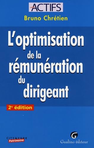 L'OPTIMISATION DE LA RÉMUNÉRATION DU DIRIGEANT - 2ÈME ÉDITION 9782297004541