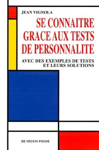 Se Connaitre Grace Aux Tests De Personnalite. Avec Des Exemples De Tests Et Leurs Solutions, Tome 3 9782732842295