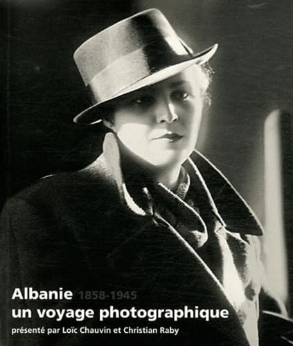 Albanie, un voyage photographique, 1858-1945 9782953866902