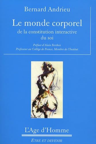 Le monde corporel: De la constitution interactive du soi 9782825139226