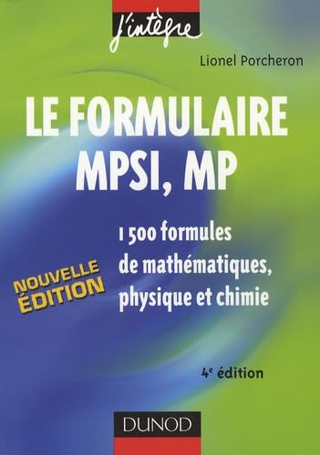 Le formulaire MPSI, MP : 1500 formules de mathématiques, physique et chimie 9782100519415