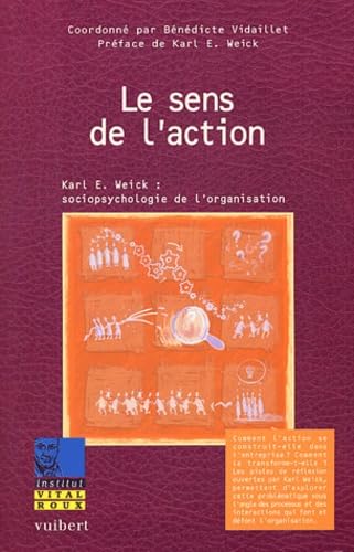 Le Sens de l'action: Karl E. Weick : Sociopsychologie de l'organisation 9782711769728