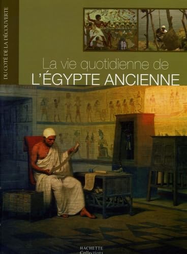 La vie quotidienne de l'Egypte ancienne 9782013304740
