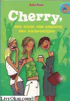 Cherry, ses amis, ses amours, ses embrouilles 9782744199394
